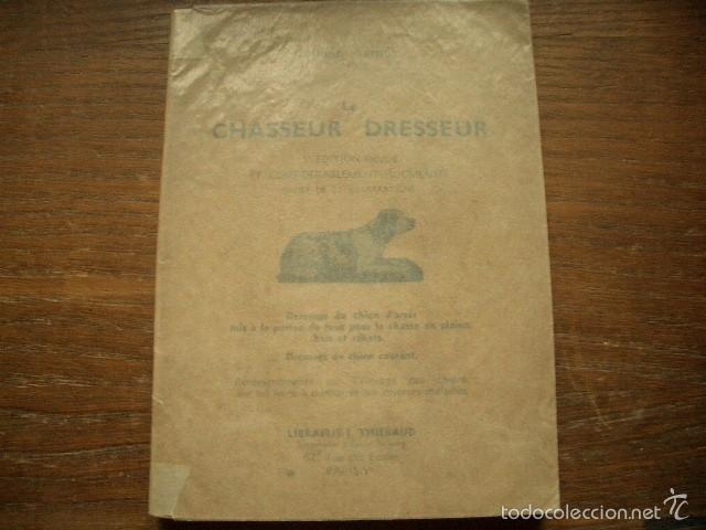 Libros de segunda mano: Libro de caza en franc&eacute;s. Le Chasseur Dresseur - Foto 1