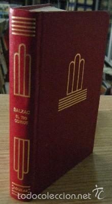 Libros de segunda mano: EL TIO GORIOT. BALZAC.CRISOL N&ordm;53. AGUILAR. CRISOL-090