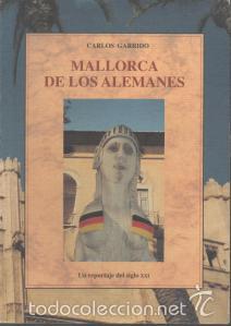 Libros de segunda mano: Mallorca de los alemanes - Carlos Garrido - Foto 1