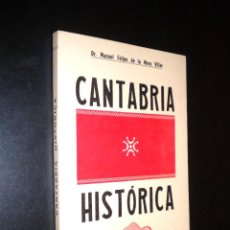 Libros de segunda mano: CANTABRIA HISTORICA / MANUEL FELIPE DE LA MORA VILLAR