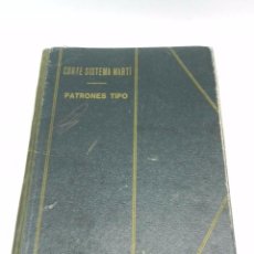 Libros de segunda mano: CORTE SISTEMA MARTÍ: PATRONES TIPO. BARCELONA, 1958, ENCUADERNACIÓN EN BUEN ESTADO. TIENE 20 PAG. CO. Lote 56417981