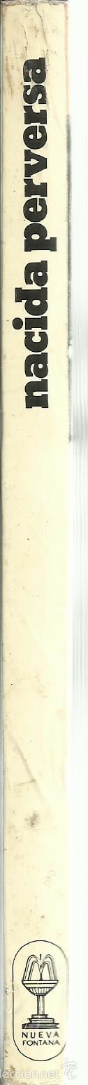 Libros de segunda mano: NACIDA PERVERSA. AN&Oacute;NIMO. MART&Iacute;NEZ ROCA. BARCELONA. 1979 - Foto 2