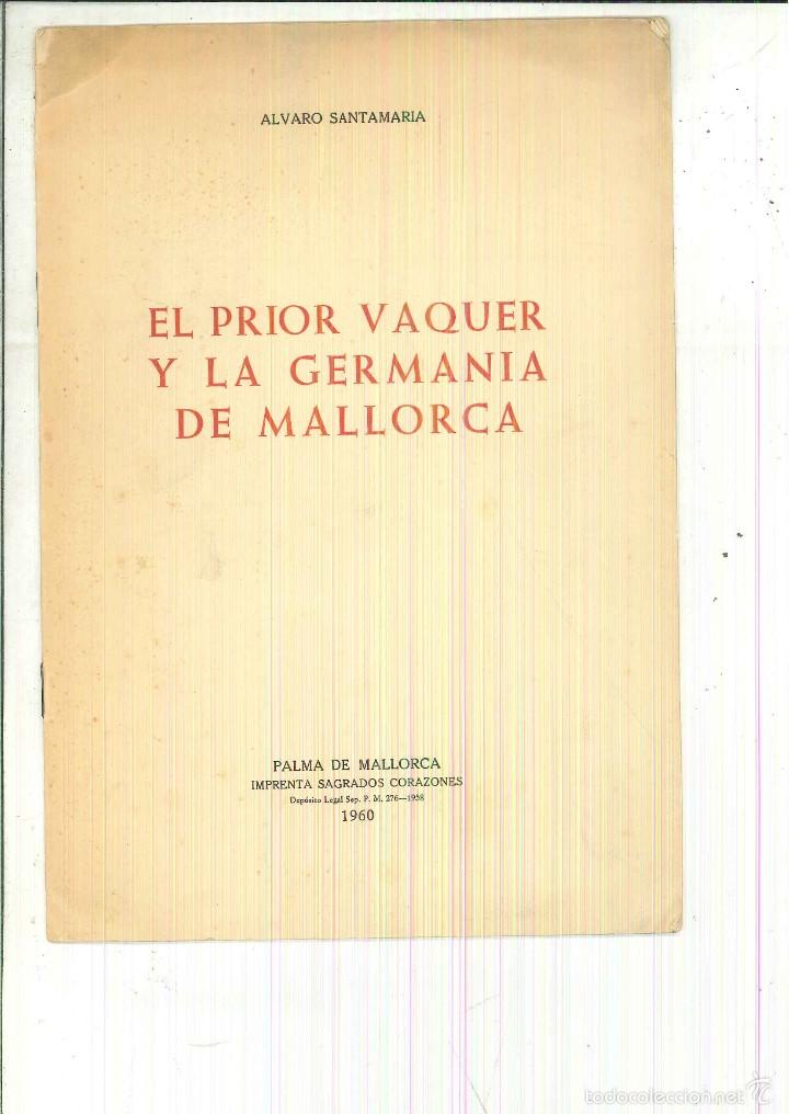 Libros de segunda mano: EL PRIOR VAQUER Y LA GERMANIA DE MALLORCA. &Aacute;lvaro Santamar&iacute;a - Foto 1