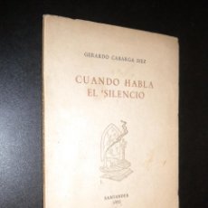 Libros de segunda mano: CUANDO HABLA EL SILENCIO / GERARDO CABARGA DIEZ