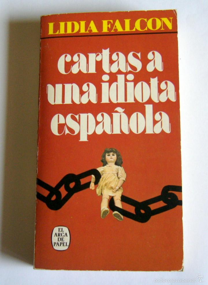 Libros de segunda mano: CARTAS A UNA IDIOTA ESPA&Ntilde;OLA - LIDIA FALCON - Foto 1
