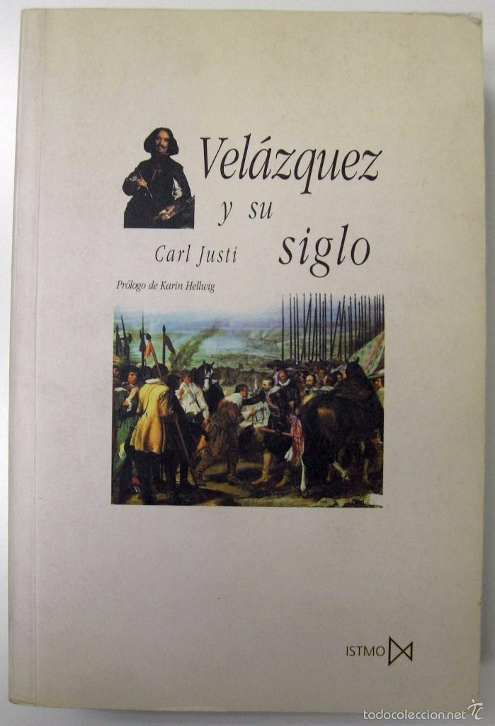 Libros de segunda mano: CARL JUSTI - VEL&Aacute;ZQUEZ Y SU SIGLO. ITSMO, 1999. - Foto 1
