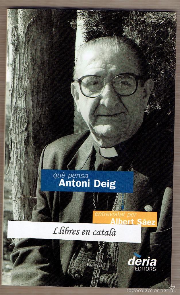 Libros de segunda mano: Qu&egrave; pensa Antoni Deig / Entrevistat per Albert S&aacute;ez / 1996 - Foto 1