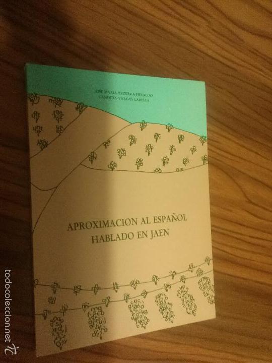 Libros de segunda mano: APROXIMACI&Oacute;N AL ESPA&Ntilde;OL HABLADO EN JA&Eacute;N. JOSE MANUEL BECERRA. CANDIDA VARGAS. BUEN ESTADO. RARO