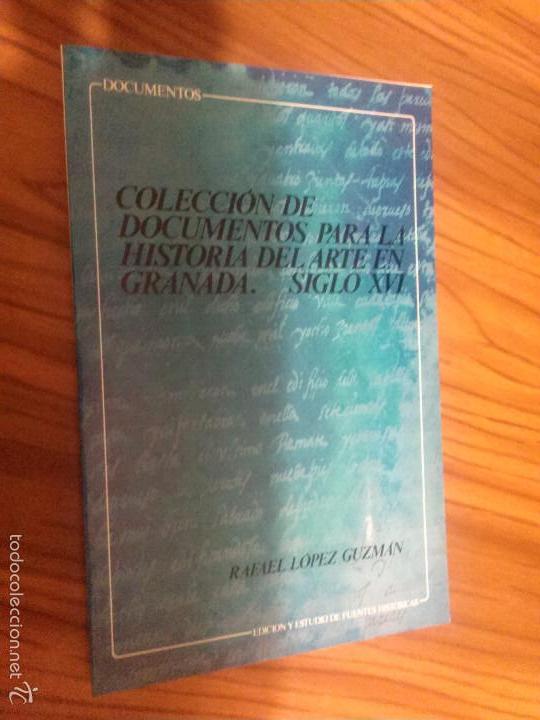 Libros de segunda mano: COLECCI&Oacute;N DE DOCUMENTOS PARA LA HISTORIA DEL ARTE EN GRANADA. SIGLO XVI. R. LOPEZ. BUEN ESTADO. RARO