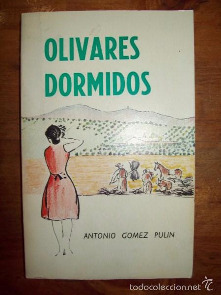 Libros de segunda mano: G&Oacute;MEZ PULIN, Antonio. Olivares dormidos - Foto 1