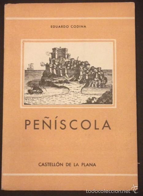 Libros de segunda mano: PE&Ntilde;ISCOLA POR EDUARDO CODINA 1957 - Foto 1