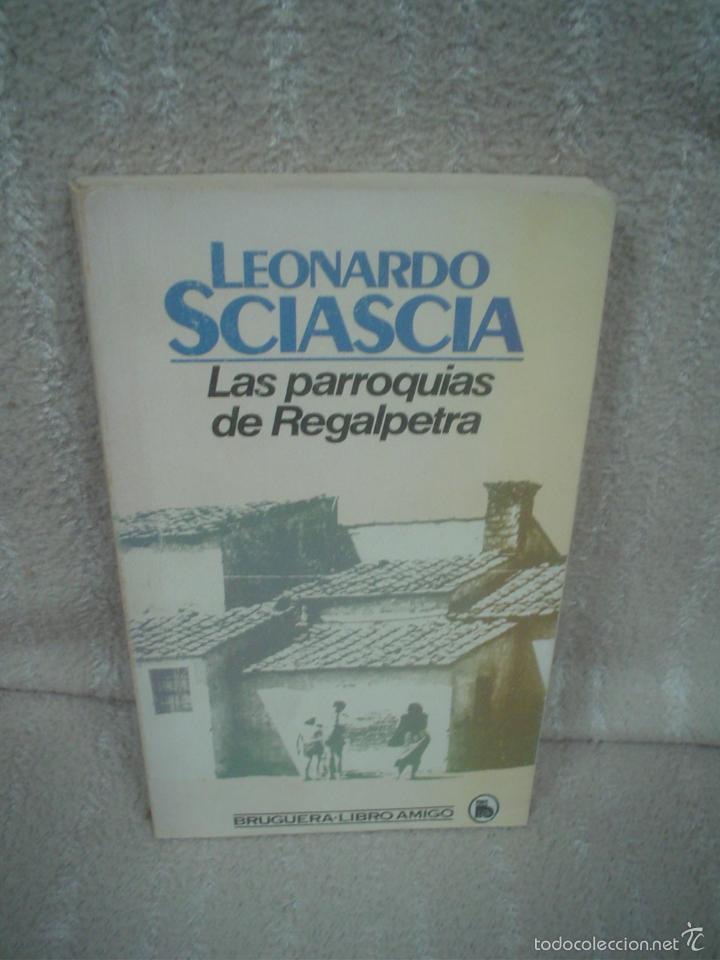 Libros de segunda mano: LEONARDO SCIASCIA: LAS PARROQUIAS DE REGALPETRA - Foto 1