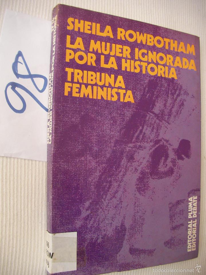 Libros de segunda mano: LA MUJER IGNORADA POR LA HISTORIA - SHEILA ROWBOTHAM - Foto 1