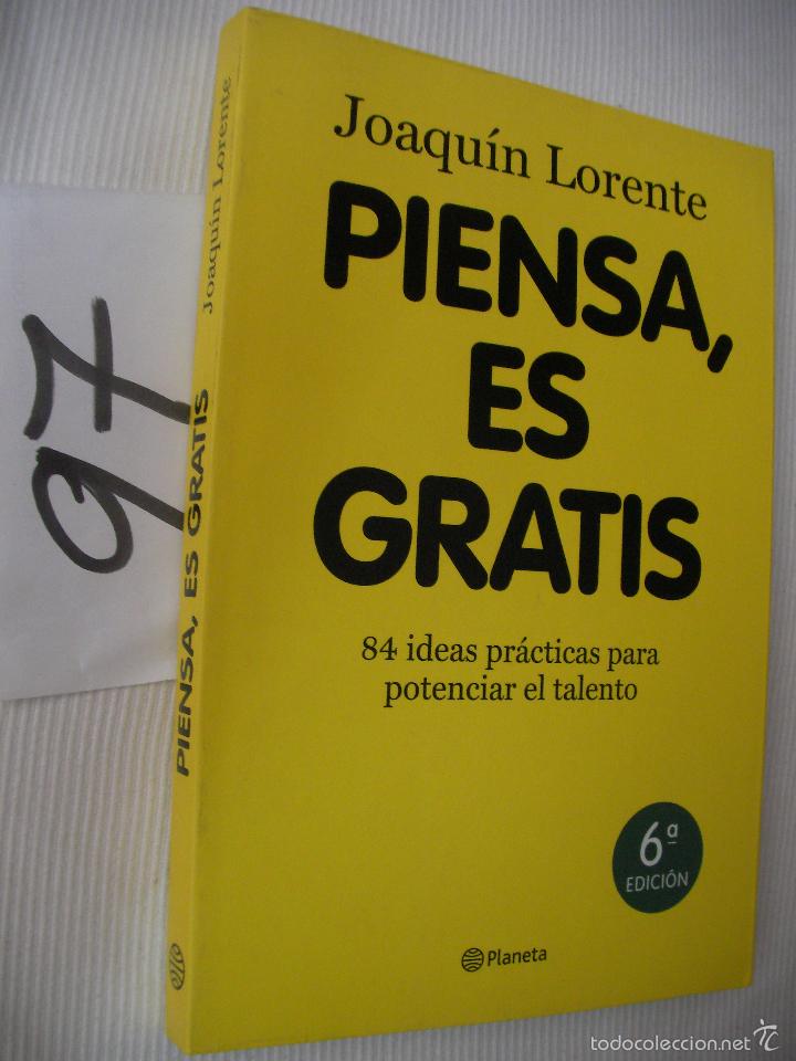 Libros de segunda mano: PIENSA, ES GRATIS - JOAQUIN LORENTE - Foto 1