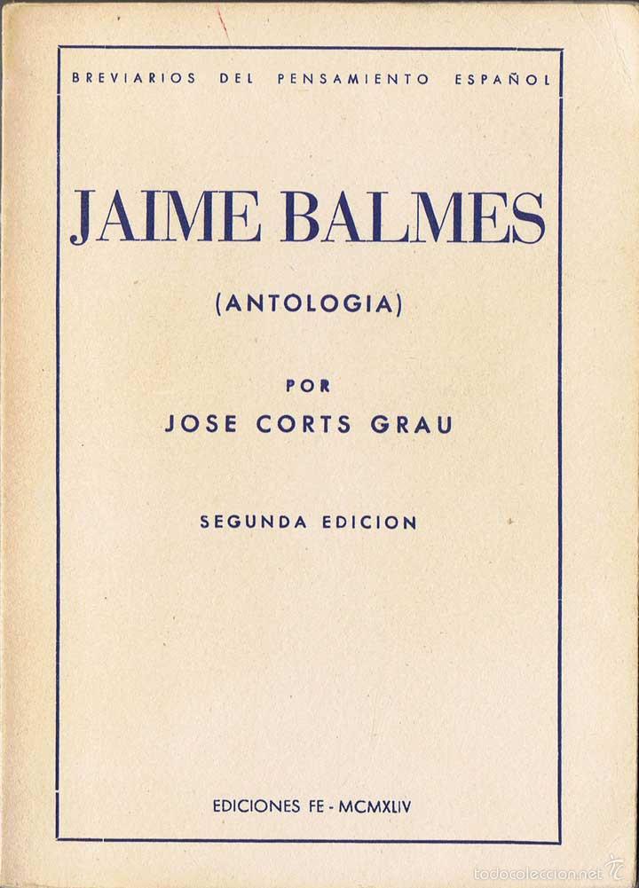 Libros de segunda mano: Jaime Balmes (antolog&iacute;a) - Jos&eacute; Corts Grau - Foto 1