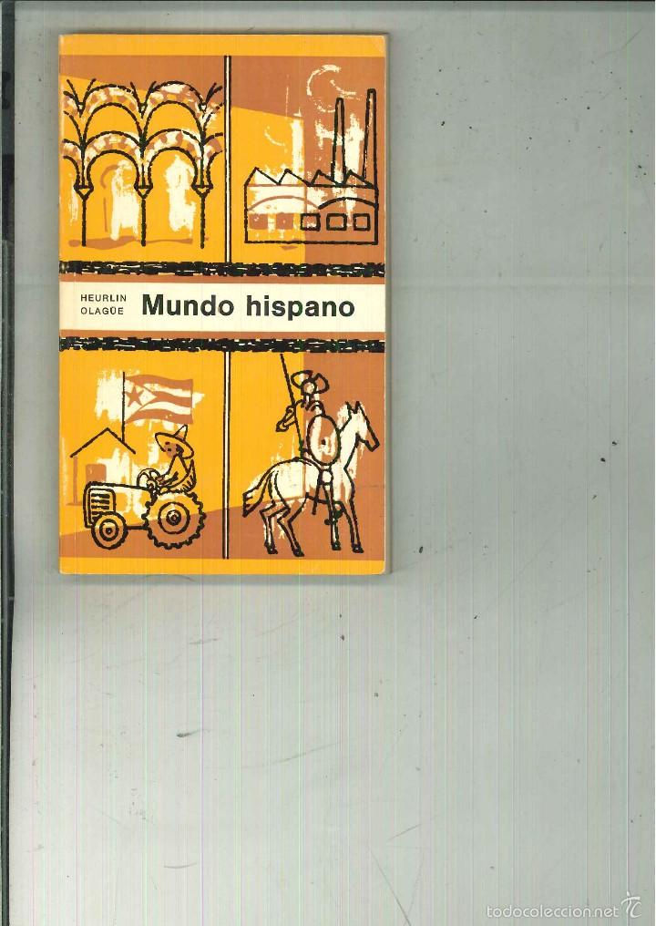 Libros de segunda mano: MUNDO HISPANO. Heurlin y Olag&uuml;e - Foto 1