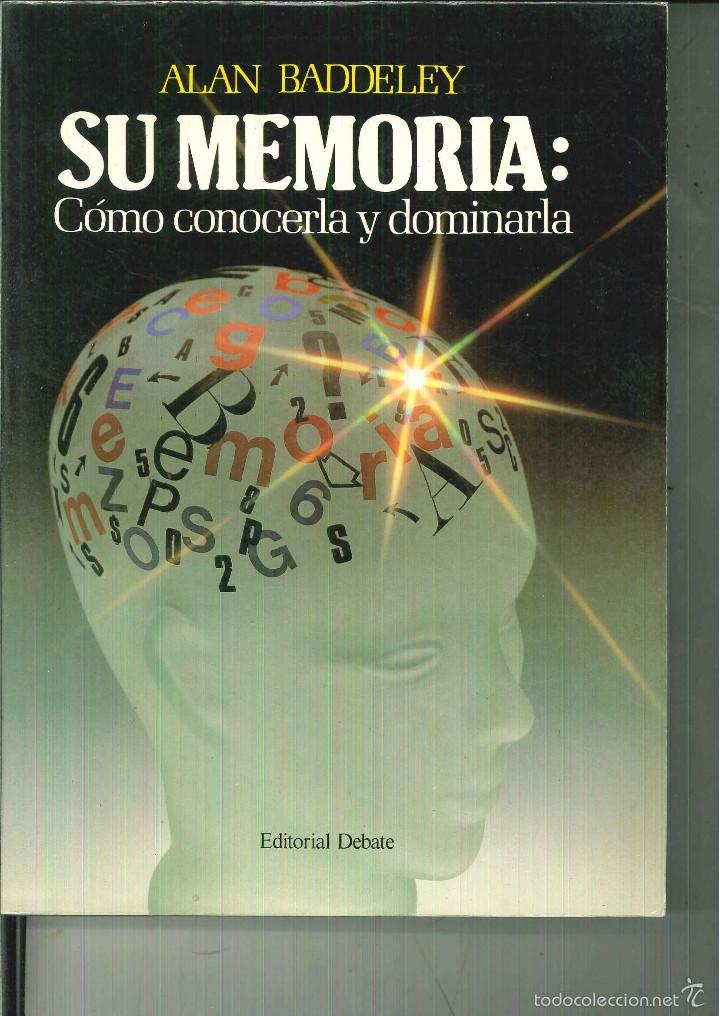 Libros de segunda mano: SU MEMORIA: COMO CONOCERLA Y DOMINARLA. Alan Baddeley - Foto 1