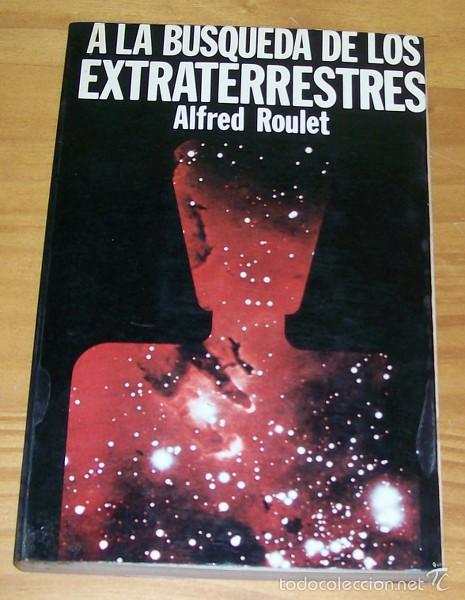 Libros de segunda mano: A LA BUSQUEDA DE LOS EXTRATERRESTRES, ALFRED ROULET. ATE 1977 - Foto 1