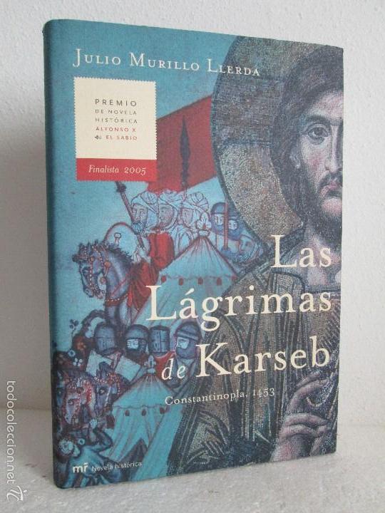 Libros de segunda mano: JULIO MURILLO LLERDA. LAS LAGRINASDE KARSEB. CONSTANTINOPLA 1453. EDICIONES MR. 2005 - Foto 1