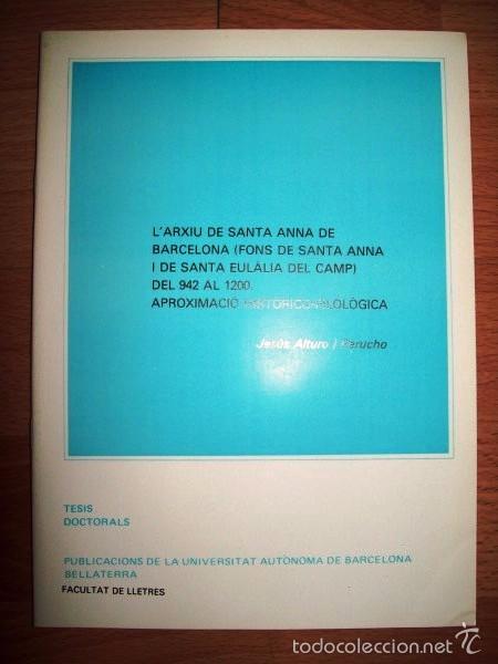 Libros de segunda mano: ALTURO I PERUCHO, Jes&uacute;s. L'Arxiu de Santa Anna de Barcelona (Fons de Santa Anna i de Santa Eul&agrave;lia..