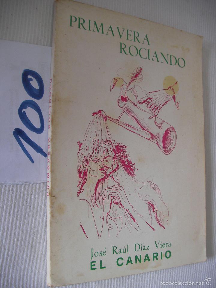 Libros de segunda mano: PRIMAVERA ROCIANDO - JOSE RAUL DIAZ VIERA - Foto 1