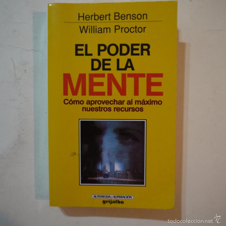 Libros de segunda mano: EL PODER DE LA MENTE. C&Oacute;MO APROVECHAR AL MAXIMO NUESTROS RECURSOS - H. BENSON Y W. PROCTOR - 1993 - Foto 1