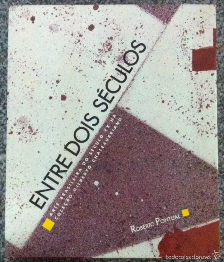 Libros de segunda mano: Roberto PONTUAL. ENTRE DOIS SECULOS. Arte brasileira do seculo XX... 1987