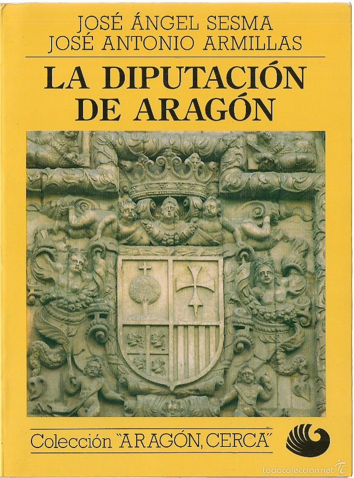 Libri di seconda mano: Jos&eacute; &Aacute;. SESMA / J. A. ARMILLAS: La Diputaci&oacute;n de Arag&oacute;n (Del Reino a la Comunidad Aut&oacute;noma).