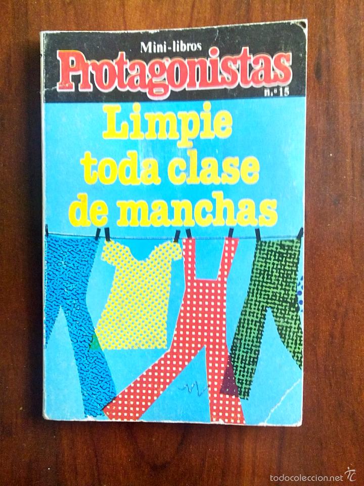 Libros de segunda mano: MINI-LIBROS PROTAGONISTAS LIMPIE TODA CLASE DE MANCHAS N&deg; 15. - Foto 1