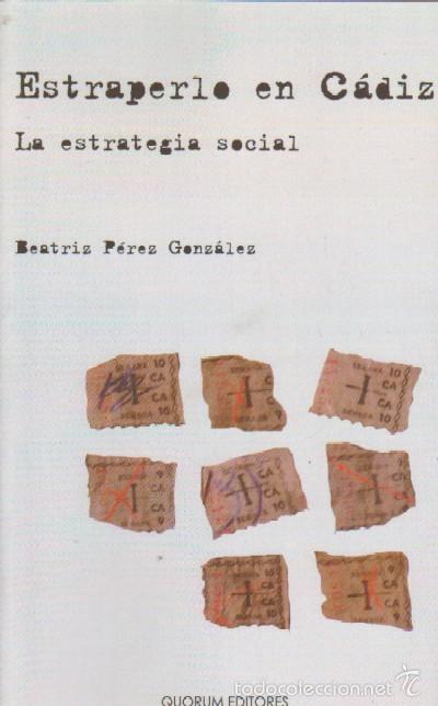 Libros de segunda mano: ESTRAPERLO EN CADIZ. LA ESTRATEGIA SOCIAL. PEREZ GONZALEZ, BEATRIZ. ANC-433