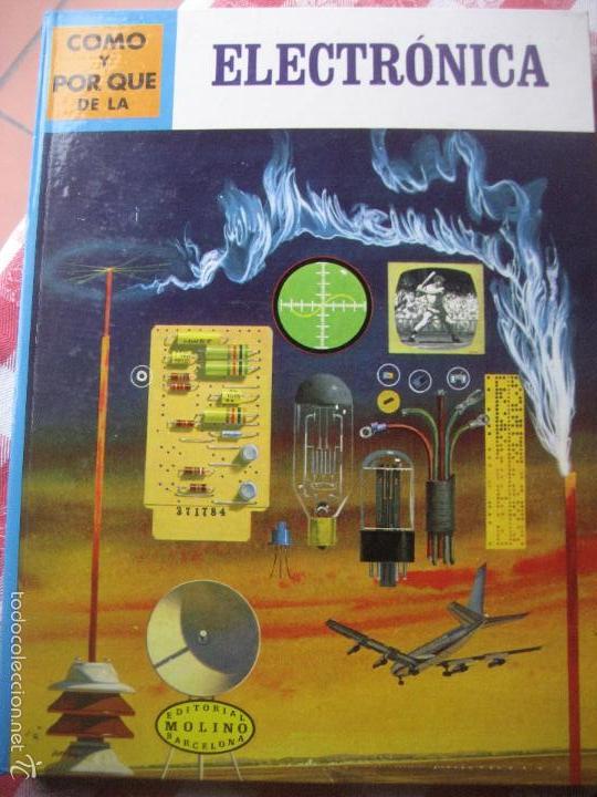 Libros de segunda mano: Como y por que de la Electr&oacute;nica. 1971. Ed. Molino. - Foto 1