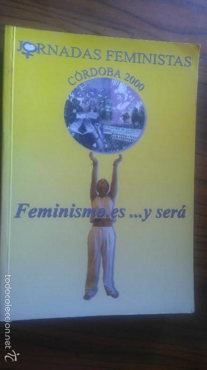 Livres d'occasion: JORNADAS FEMINISTAS. CORDOBA 2000. FEMNISMO. ES... Y SER&Aacute;. BUEN ESTADO.