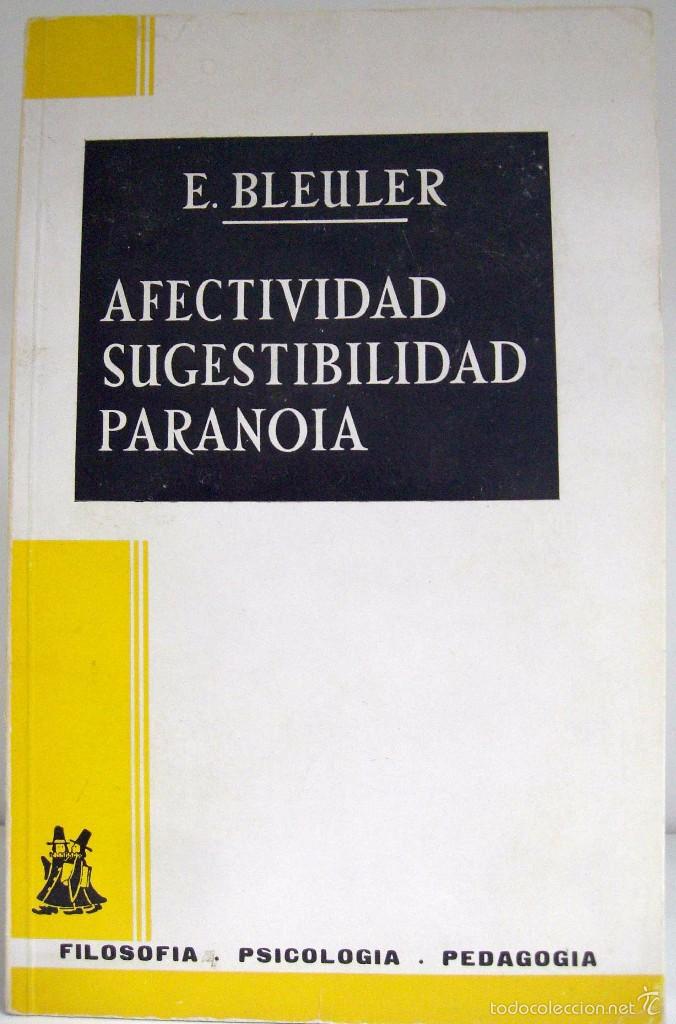 Libros de segunda mano: E. BLEULER - AFECTIVIDAD SUGESTIBILIDAD PARANOIA. MORATA, 1969. - Foto 1