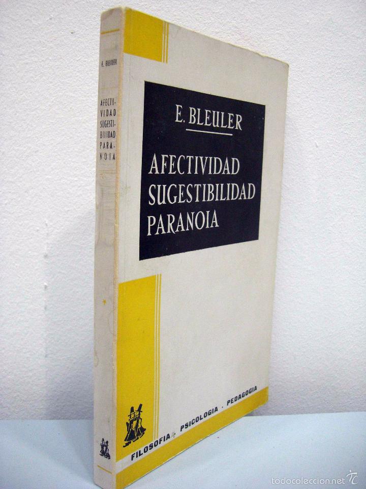 Libros de segunda mano: E. BLEULER - AFECTIVIDAD SUGESTIBILIDAD PARANOIA. MORATA, 1969. - Foto 2