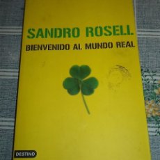 Libros de segunda mano: BIENVENIDO AL MUNDO REAL SANDRO ROSELL PASTA SEMIRIGIDA 331 PAGINAS . Lote 57330451
