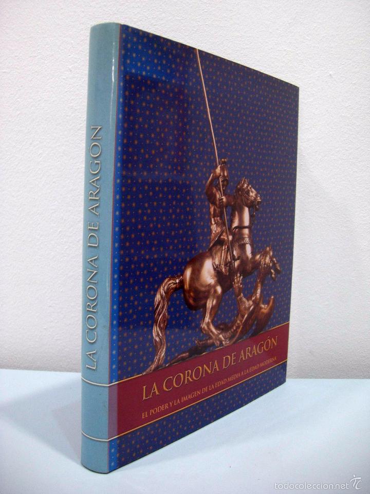Libros de segunda mano: LA CORONA DE ARAG&Oacute;N. EL PODER Y LA IMAGEN DE LA EDAD MEDIA A LA EDAD MODERNA. 2006. - Foto 2