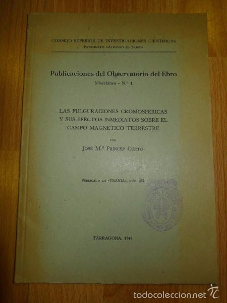 Libri di seconda mano: PRINCEP CURTO, Jos&eacute; M&ordf;. Las fulguraciones cromosf&eacute;ricas y sus efectos inmediatos sobre el campo...