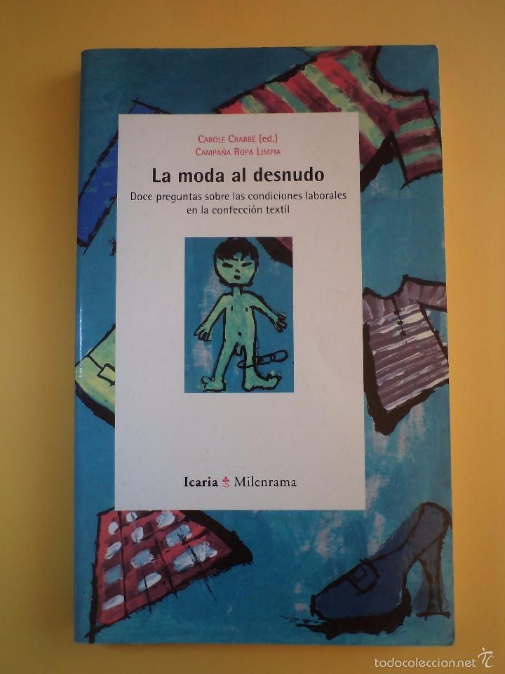 Libros de segunda mano: LA MODA AL DESNUDO. Doce preguntas sobre las condiciones laborales en la confecci&oacute;n textil. - Foto 1