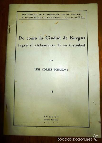 Libri di seconda mano: CORTES ECHANOVE, Luis. De c&oacute;mo la ciudad de Burgos logr&oacute; el aislamiento de su catedral. [SEPARATA]
