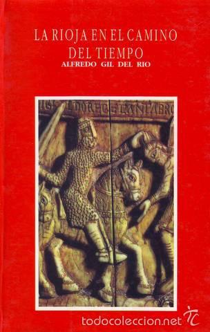 Libros de segunda mano: GIL DEL RIO, Alfredo: LA RIOJA EN EL CAMINO DEL TIEMPO. - Foto 1