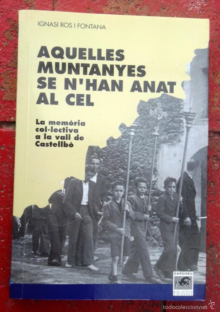 Libri di seconda mano: Aquelles muntanyes se n'han anat al cel La mem&ograve;ria col&middot;lectiva a la vall de Castellb&oacute; bo fotos