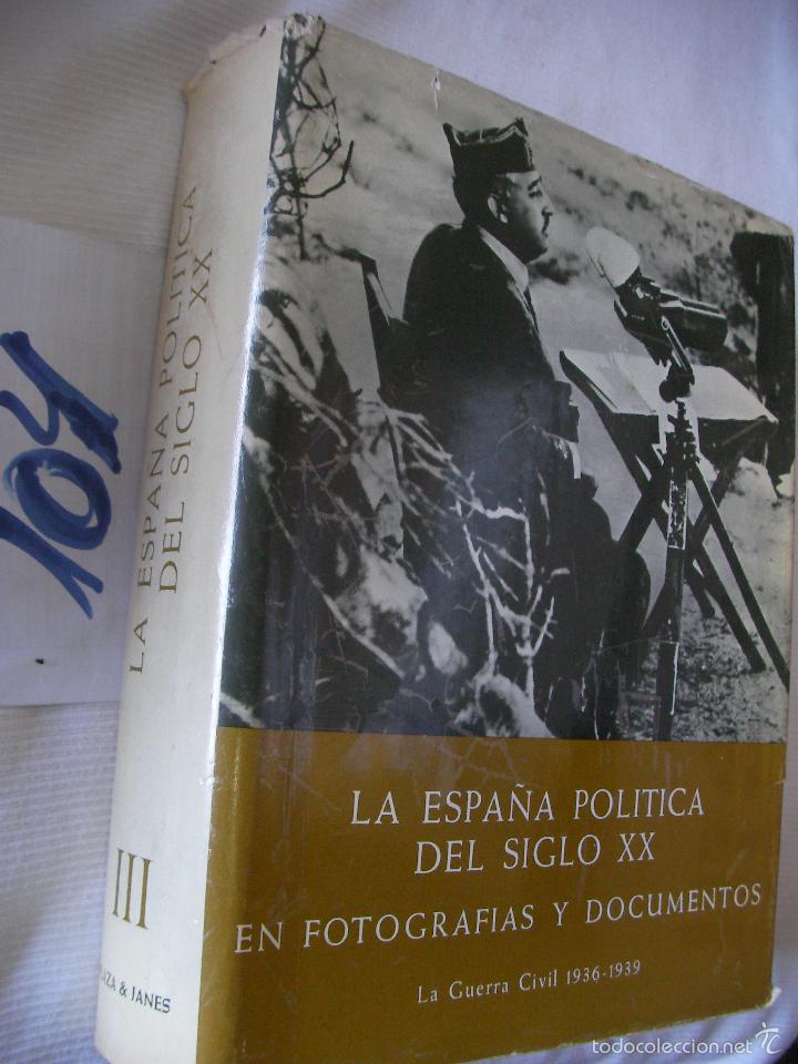 Gebrauchte B&uuml;cher: LA ESPA&Ntilde;A POLITICA DEL SIGLO XX - EN FOTOGRAFIAS Y DOCUMENTOS - LA GUERRA CIVIL