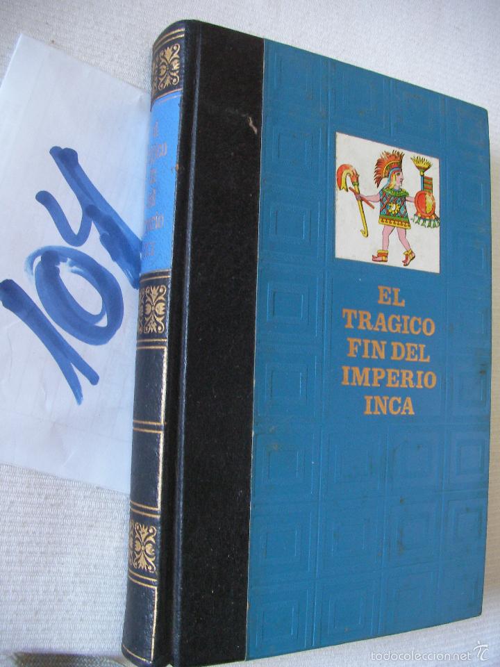 Libros de segunda mano: EL TRAGICO FIN DEL IMPERIO INCA - Foto 1