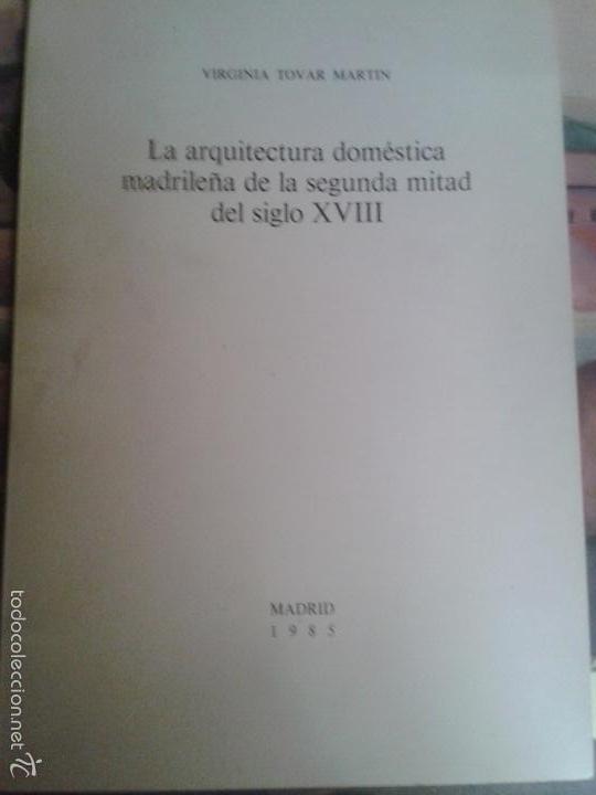 Libros de segunda mano: LIBROS ARTE MADRID 2016 - LA ARQUITECTURA DOMESTICA MADRILE&Ntilde;A DE LA SEGUNDA MITAD DEL SIGLO XVIII