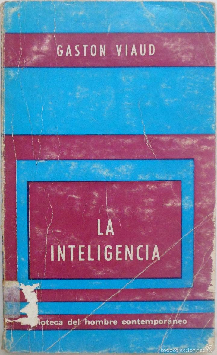 Libros de segunda mano: LA INTELIGENCIA. SU EVOLUCI&Oacute;N Y SUS FORMAS. GASTON VIAUD - Foto 1