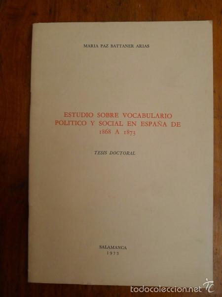 Libri di seconda mano: BATTANER ARIAS, Mar&iacute;a Paz. Estudio sobre el vocabulario pol&iacute;tico y social en Espa&ntilde;a de 1868 a 1873 :
