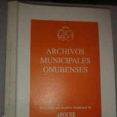 Libros de segunda mano: ARCHIVOS MUNICIPALES ONUBENSES Nº 8 Y 9 1989 ARCHIVO MUNICIPAL DE AROCHE Y ARROYOMOLINOS DE LEÓN