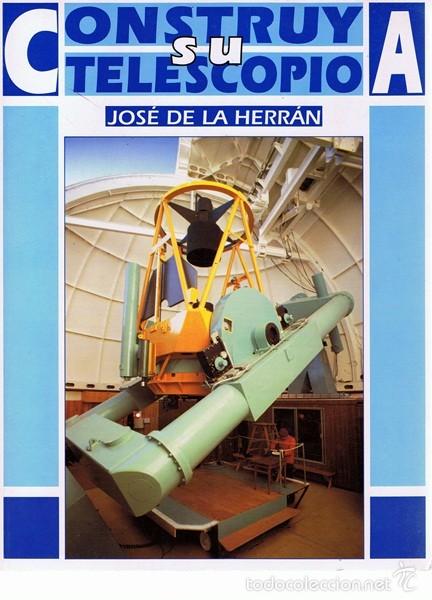 Libros de segunda mano: CONSTRUYA SU TELECOSPIO  JOS&Eacute; DE LA HERR&Aacute;N - Foto 1