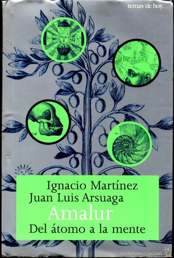 Libros de segunda mano: MART&Iacute;NEZ / ARSUAGA : AMALUR, DEL &Aacute;TOMO A LA MENTE (2002) - Foto 1