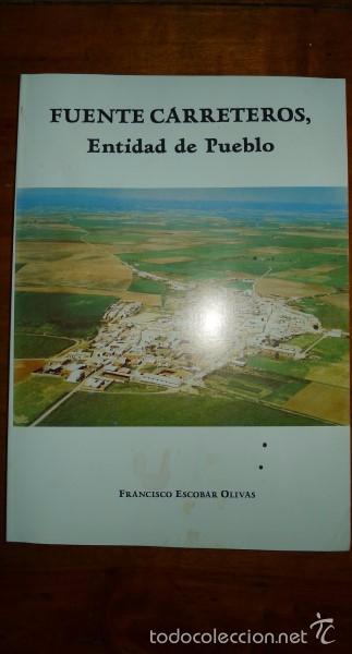 Libros de segunda mano: ESCOBAR OLIVAS, Francisco. Fuente Carreteros : Entidad de pueblo